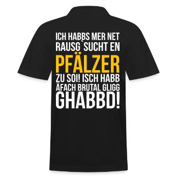 Ich habbs mer net ausgesucht ein Pfälzer zu sein - Männer Poloshirt - Schwarz - Hinten - Kai (181cm)