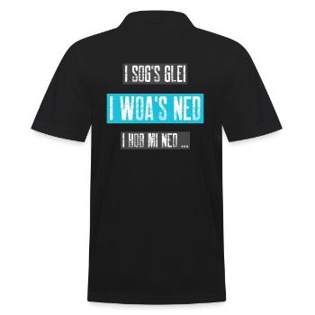 i sogs glei - i woas ned, i hob mi ned... - Männer Poloshirt - Schwarz - Hinten - Kai (181cm)