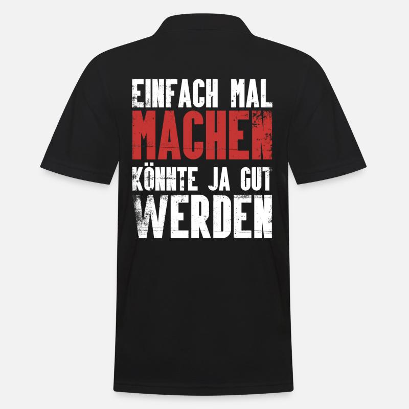 Einfach mal machen, könnte ja gut werden. - Männer Poloshirt - Schwarz