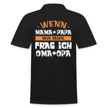Wenn Mama & Papa nein sagen, Frag ich Oma & Opa. - Männer Poloshirt - Schwarz - Hinten - Kai (181cm)