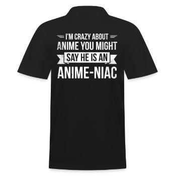 Ich Bin Verrückt Nach Anime, Von Dem Man Sagen - Männer Poloshirt - Schwarz - Hinten - Kai (181cm)