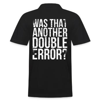 Was this another double fault design for - Men's Polo Shirt - black - Back - Kai (181cm)