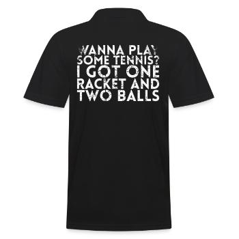 Willst Du Etwas Tennis Spielen, Habe Ich Einen - Männer Poloshirt - Schwarz - Hinten - Kai (181cm)