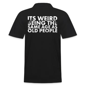 It's strange to be the same age as old people - Men's Polo Shirt - black - Back - Kai (181cm)