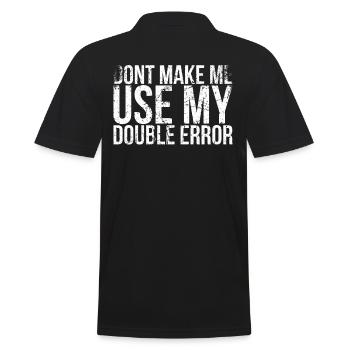 Don't let me use my double fault design for - Men's Polo Shirt - black - Back - Kai (181cm)