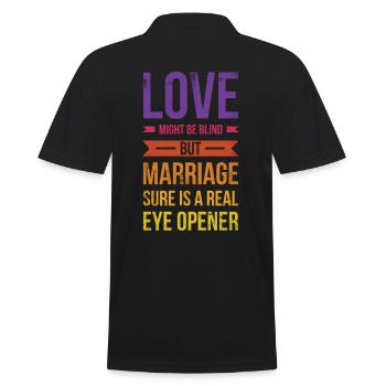 Liebe Mag Blind Sein, Aber Die Ehe Ist Für Die - Männer Poloshirt - Schwarz - Hinten - Kai (181cm)