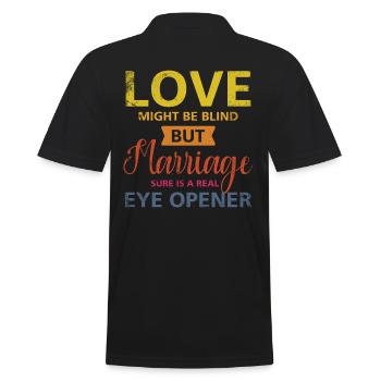 Liebe Mag Blind Sein, Aber Die Ehe Ist Für Die - Männer Poloshirt - Schwarz - Hinten - Kai (181cm)