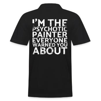 I am the psychotic painter before whom they all - Men's Polo Shirt - black - Back - Kai (181cm)