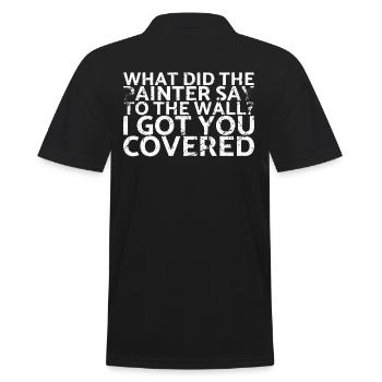 What did the painter say about the wall? I got you - Men's Polo Shirt - black - Back - Kai (181cm)