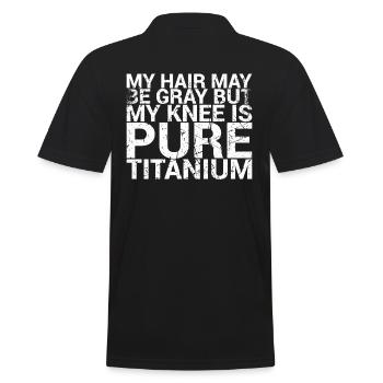 Mein Haar Kann Grau Sein, Aber Mein Knie Ist - Männer Poloshirt - Schwarz - Hinten - Kai (181cm)