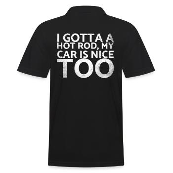 I Gota A Hot Rod Mein Auto Ist Auch Schön Für - Männer Poloshirt - Schwarz - Hinten - Kai (181cm)