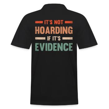 It's not hoarding when it's evidence - Men's Polo Shirt - black - Back - Kai (181cm)