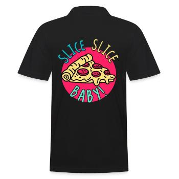 Pizza Slice Slice Baby! Essen Nahrung Humor - Männer Poloshirt - Schwarz - Hinten - Kai (181cm)