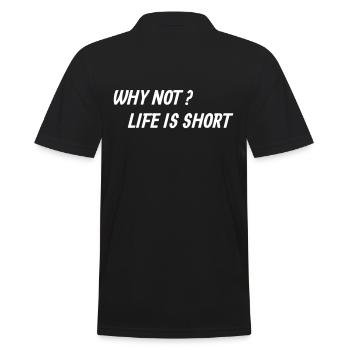 Why not? Life is short - Men's Polo Shirt - black - Back - Kai (181cm)