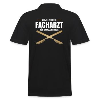Ab Jetzt Bitte Facharzt Für Unfallchirurgie - Männer Poloshirt - Schwarz - Hinten - Kai (181cm)