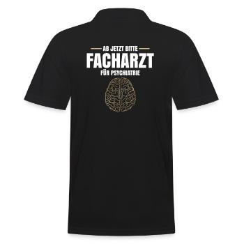Ab Jetzt Bitte Facharzt Für Psychiatrie - Männer Poloshirt - Schwarz - Hinten - Kai (181cm)