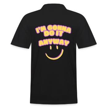 I m going to do it anyway Point of view Determination - Men's Polo Shirt - black - Back - Kai (181cm)