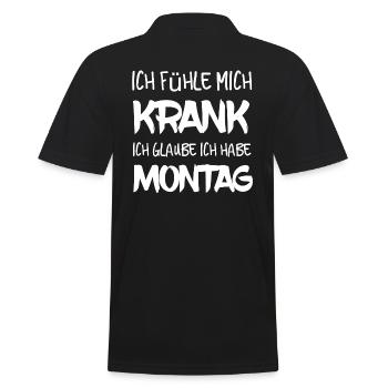 Ich bin krank, ich glaube ich habe Montag! - Männer Poloshirt - Schwarz - Hinten - Kai (181cm)