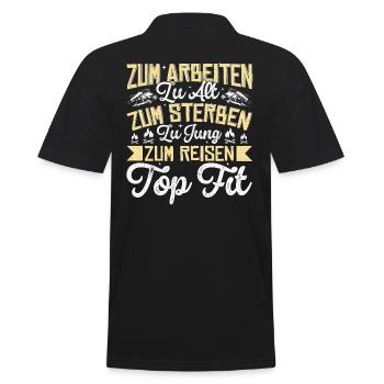ZUM ARBEITEN ZU ALT, ZUM STERBEN ZU JUNG, ZUM ... - Männer Poloshirt - Schwarz - Hinten - Kai (181cm)