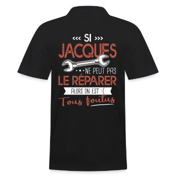 Si Jacques ne peut pas le réparer on est foutus - Polo Homme - noir - Dos - Kai (181cm)