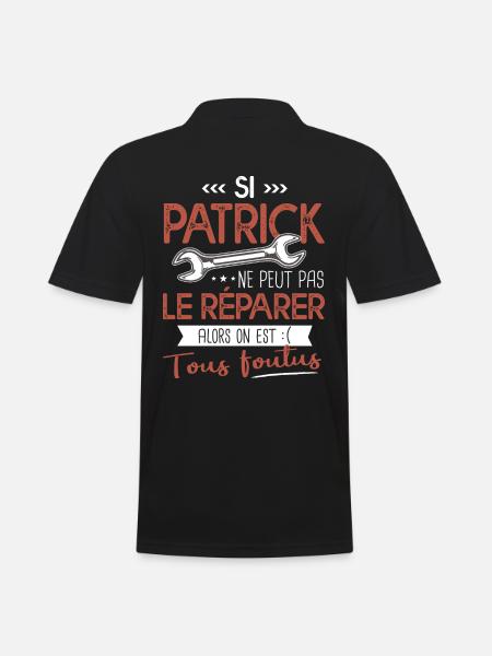 Si Patrick ne peut pas le réparer on est foutus - Polo Homme - noir