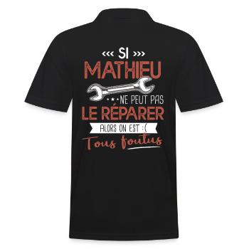 Si Mathieu ne peut pas le réparer on est foutus - Polo Homme - noir - Dos - Kai (181cm)