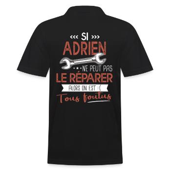 Si Adrien ne peut pas le réparer on est foutus - Polo Homme - noir - Dos - Kai (181cm)