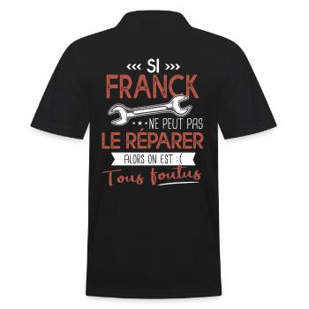 Si Franck ne peut pas le réparer on est foutus - Polo Homme - noir - Dos - Kai (181cm)