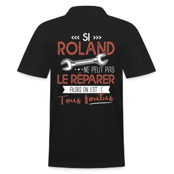 Si Roland ne peut pas le réparer on est foutus - Polo Homme - noir - Dos - Kai (181cm)