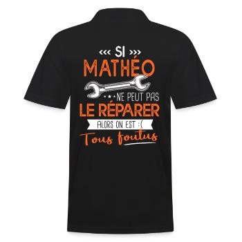 Si Mathéo ne peut pas le réparer on est foutus - Polo Homme - noir - Dos - Kai (181cm)