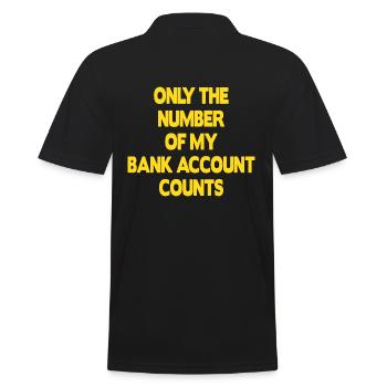 Only The Number Of My Bank Account Counts - Männer Poloshirt - Schwarz - Hinten - Kai (181cm)