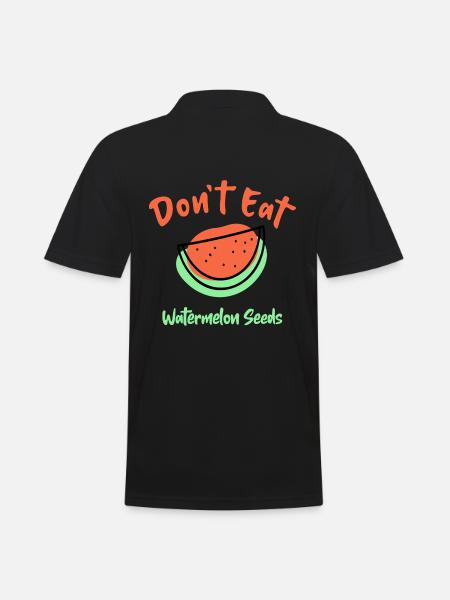 Don't Eat Watermelon Seeds - Men's Polo Shirt - black