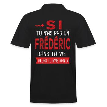Frédéric Si tu n as pas un frederic Cadeau humour - Polo Homme - noir - Dos - Kai (181cm)