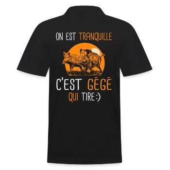 Tranquille cest Gégé qui tire Cadeau Humour chasse - Polo Homme - noir - Dos - Kai (181cm)