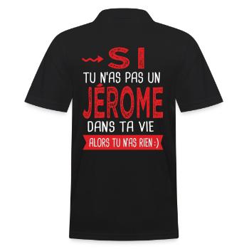 Si tu n as pas un Jérome dans ta vie Cadeau Humour - Polo Homme - noir - Dos - Kai (181cm)