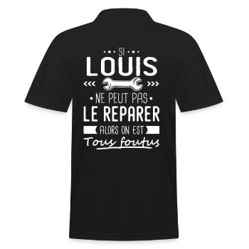 Si Louis ne peut pas le réparer on est foutus - Polo Homme - noir - Dos - Kai (181cm)