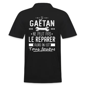 Si Gaëtan ne peut pas le réparer on est foutus - Polo Homme - noir - Dos - Kai (181cm)