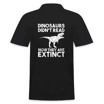 Dinosaurs Didn't Read Now They Are Extinct Lesen - Männer Poloshirt - Schwarz - Hinten - Kai (181cm)