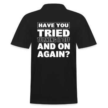 Have You Tried Turning It Off And On Again? - Männer Poloshirt - Schwarz - Hinten - Kai (181cm)