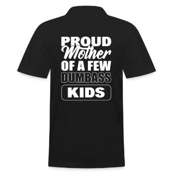 Proud Mother Of A Few Dumbass Kids Coole Mutter - Männer Poloshirt - Schwarz - Hinten - Kai (181cm)