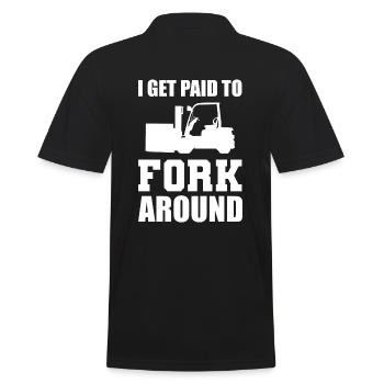 I Get Paid To Fork Around Gabelstaplerfahrer - Männer Poloshirt - Schwarz - Hinten - Kai (181cm)