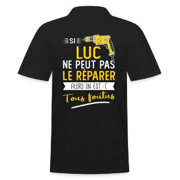 Si Luc ne peut pas le réparer on est foutus - Polo Homme - noir - Dos - Kai (181cm)