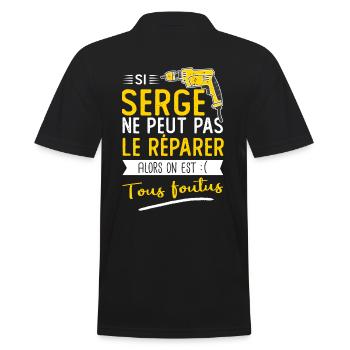 Si Serge ne peut pas le réparer on est foutus - Polo Homme - noir - Dos - Kai (181cm)