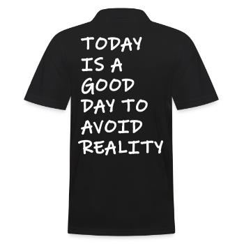 Today is a good day to avoid reality Spruch frech - Men's Polo Shirt - black - Back - Kai (181cm)