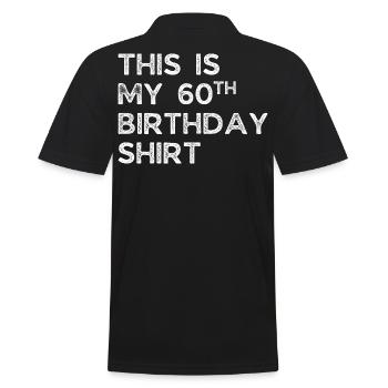 DIES IST MEIN HEMD ZUM 60. GEBURTSTAG. 60. GEBURTSTAG - Männer Poloshirt - Schwarz - Hinten - Kai (181cm)