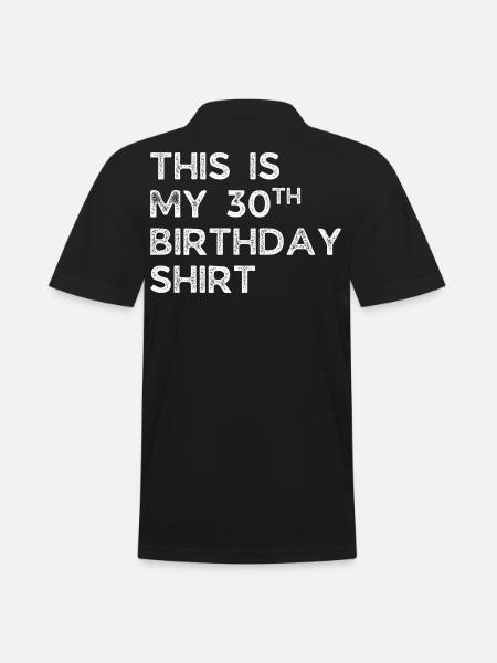 THIS IS MY 30TH BIRTHDAY SHIRT. 30TH BIRTHDAY - Men's Polo Shirt - black