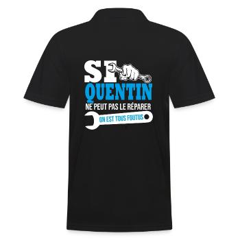 Si Quentin ne peut pas le réparer on est foutus - Polo Homme - noir - Dos - Kai (181cm)