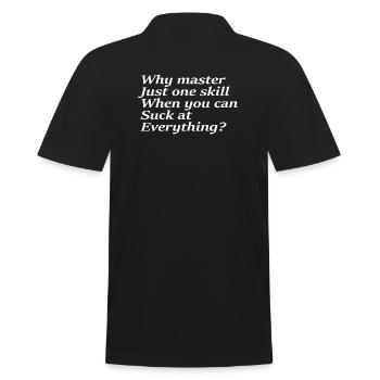 Warum nur eine Fähigkeit beherrschen, wenn Sie saugen können - Männer Poloshirt - Schwarz - Hinten - Kai (181cm)