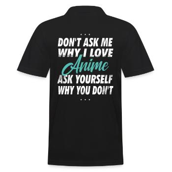 Ne me demandez pas pourquoi j’aime l’anime - Polo Homme - noir - Dos - Kai (181cm)