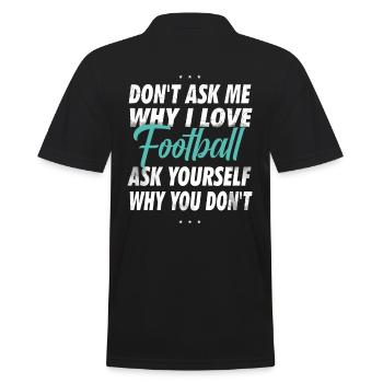 Ne me demandez pas pourquoi j’aime le football - Polo Homme - noir - Dos - Kai (181cm)